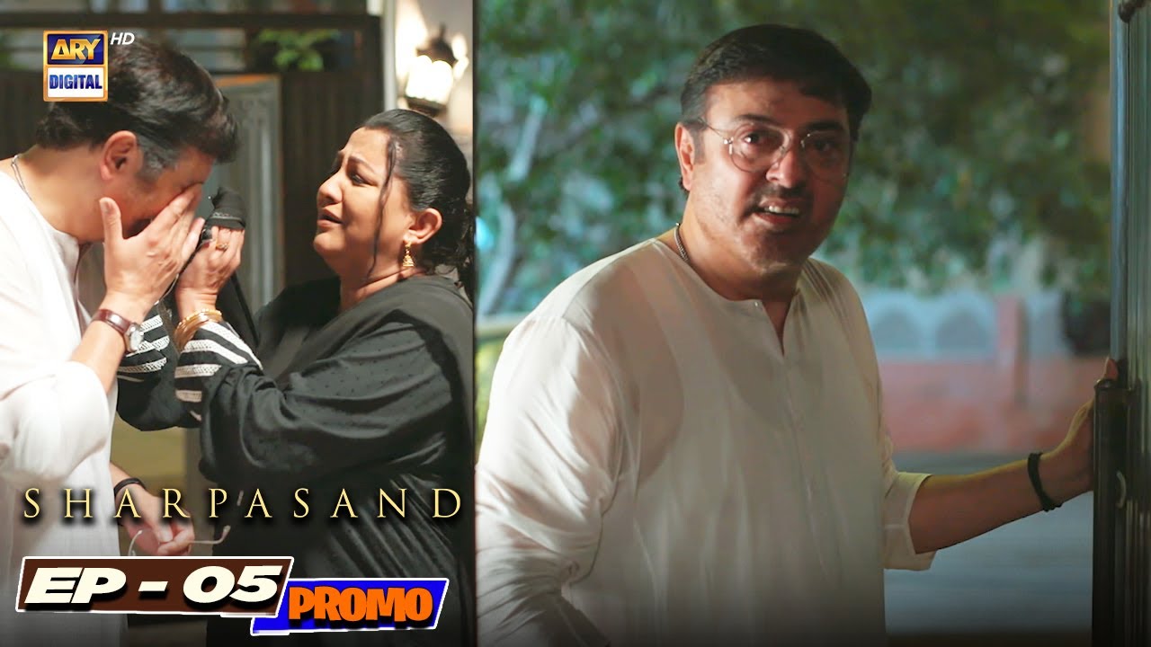 SharPasand | PROMO | Upcoming Episode 05 | Naumaan Ijaz | ARY Digital Drama