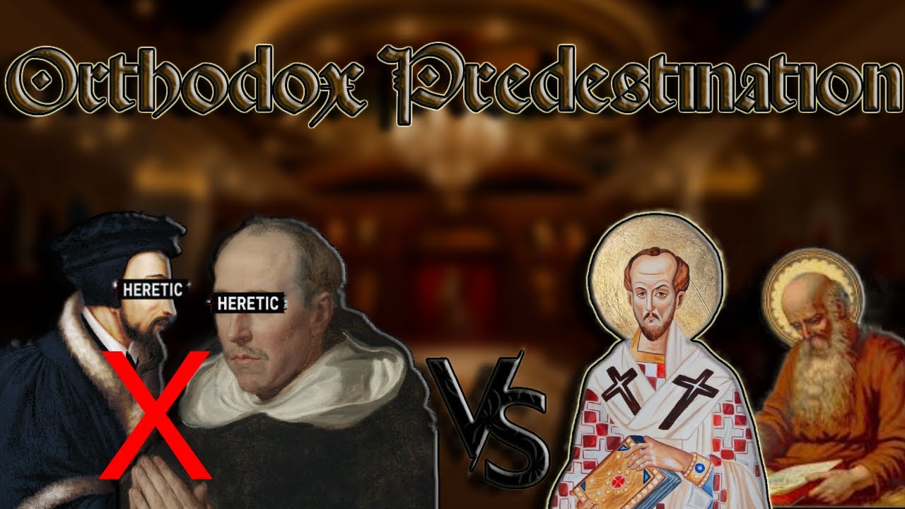 Orthodox Predestination: What the Bible and Church Fathers Actually Teach