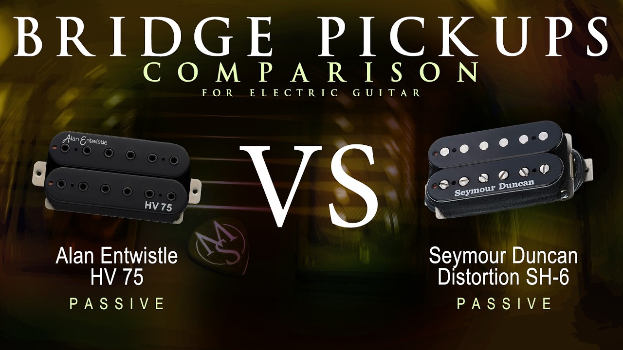Alan Entwistle HV 75 vs Seymour Duncan DISTORTION SH-6 - Bridge