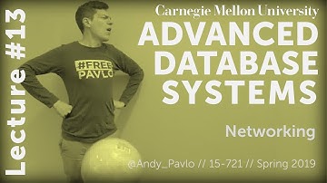 CMU Advanced Database Systems - 13 Networking Protocols (Spring 2019)