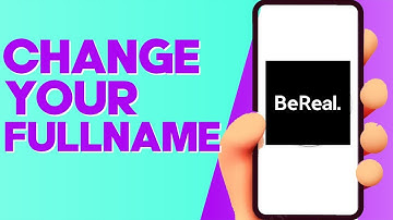 How to Change Your Fullname on BeReal on Android or iphone IOS