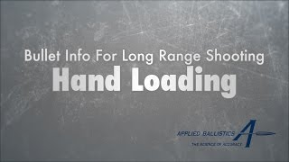 Bullet Info For Long Range Shooting - Hand Loading
