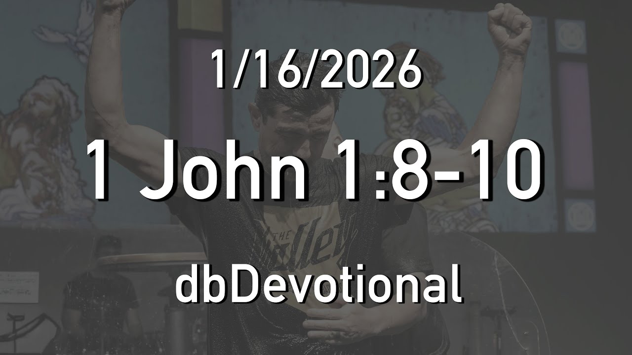 1/16 | 1 Иоанна 1:8-10 | dbDevotional