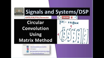 Circular Convolution Using Matrix Method | Digital Signal Processing | Signals and Systems
