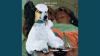 Drown With The Monster - White Lung