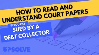 How To Read and Understand the Court Papers Used in a Debt Collection Lawsuit