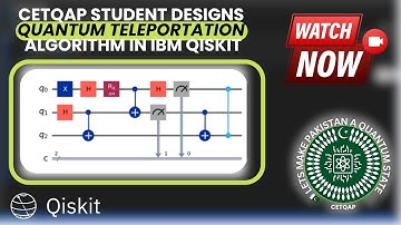 #CETQAP Student Designs Quantum Teleportation Algorithm in IBM Qiskit