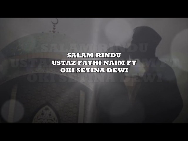 Salam Rindu - Fathi Naim ft Oki Setiana Dewi (Lirik) class=