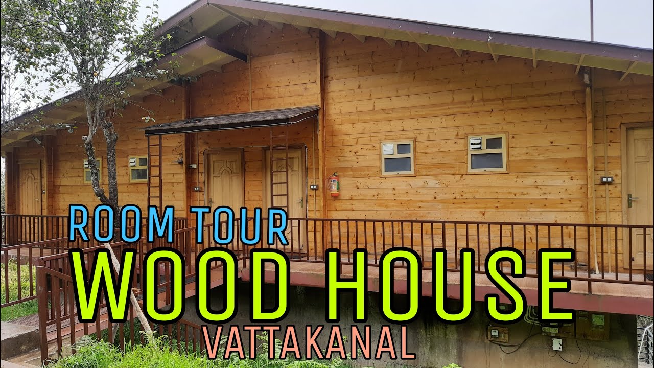 WOOD HOUSE ROOM TOUR VATTAKANAL KODAIKANAL SUDHARSHANA VLOGS