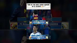 Peak El Clasico Moment El Clasico