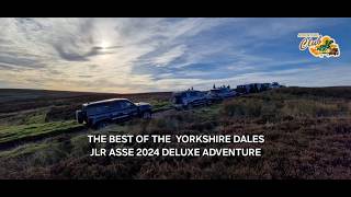 Land Rover Adventure Club: UK - 8K -The Best of the Yorkshire Dales JLR ASSE 2024 Adventure.