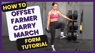 Dumbbell Offset Farmer Carry March Exercise Tutorial | Suitcase Carry March