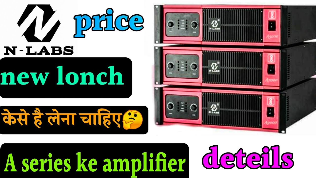 n labs all amplifier price ( A SERIES) n labs a9000 amplifier । dj vlog tech YouTube
