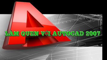 Bài 1 Làm quen với autocad 2007