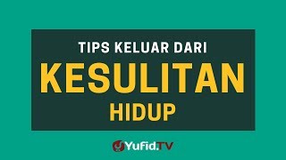 Tips Keluar dari Kesulitan Hidup - Poster Dakwah Yufid TV