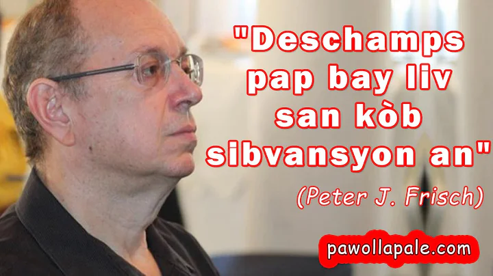 Peter Frisch deklare  Deschamps  pap bay liv san k...