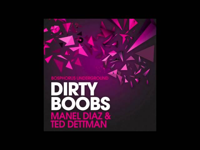 Watch Manel Diaz & Ted Dettman - Dirty Boobs - Original Mix on YouTube Watch Manel Diaz & Ted Dettman - Dirty Boobs - Original Mix on YouTube