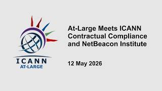 At-Large Meets ICANN Contractual Compliance and NetBeacon Institute