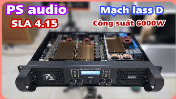 ĐẨY 4 KÊNH PS AUDIO SLA 4.15: "NHỎ NHƯNG CÓ VÕ" - SỰ LỰA CHỌN HOÀN HẢO, ĐÁNG ĐỒNG TIỀN BÁT GẠO!!!!1