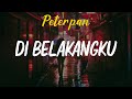 Peterpan - Di Belakangku (lirik)