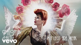 Video voorbeeld van "Paloma Faith - My Legs Are Weak (Official Audio)"