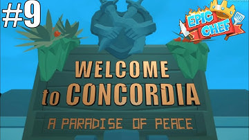 Epic Chef Gameplay - No Commentary Part 9: Welcome To Concordia