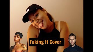 Calvin Harris Feat Kehlani -Faking It Cover