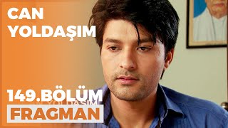 Can Yoldaşım 149.  Fragmanı - 26 Aralık Pazar Resimi