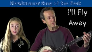 Video thumbnail of "Clawhammer Banjo - Song (and Tab) of the Week: "I'll Fly Away""