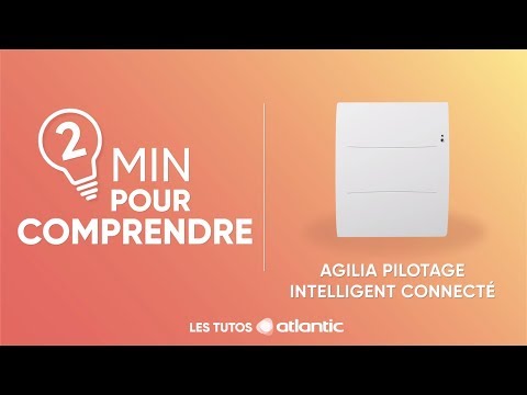 Comment utiliser votre radiateur électrique Agilia Pilotage Intelligent connecté - Atlantic