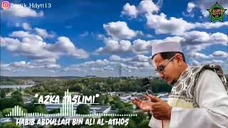 STORY WA ||AZKA TASLIMI ||Habib Abdullah bin Ali Al-Athos