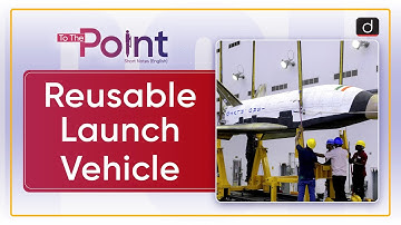 Reusable Launch Vehicle: ISRO - To The Point | Drishti IAS English