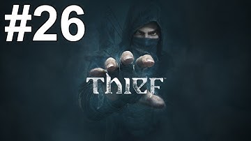 Thief Gameplay Walkthrough Part 26 No Commentary