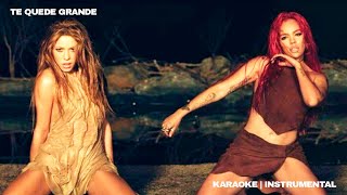 KAROL G, Shakira - TQG (Te quedo grande) KARAOKE  | INSTRUMENTAL