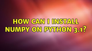 Ubuntu: How can I install numpy on Python 3.1?