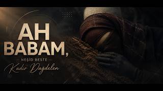 Ah Babam | Duygusal Nasheed #kadirdağdelen #islami #tevhid