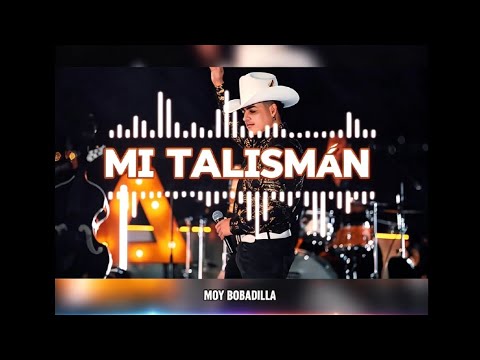 Mi Talismán - Moy Bobadilla (LETRA)