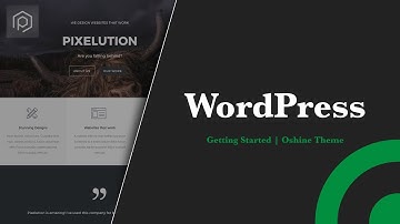 WordPress - Getting Started | Oshine Theme | Tatsu Page Builder