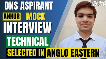 Merchant Navy Interview || DNS Sponsorship Technical Interview || Selected in Anglo-Eastern