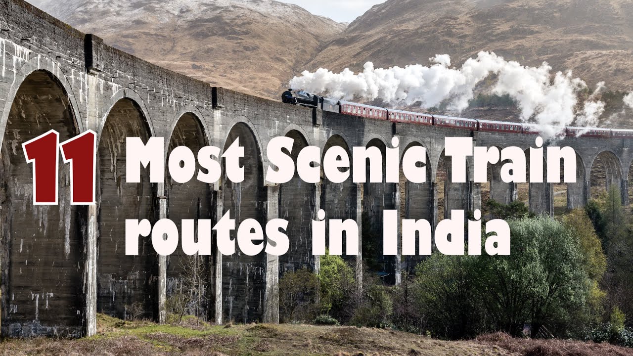 11 Most Scenic Train routes in India - YouTube