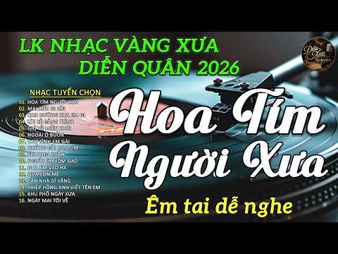 Hoa Tím Người Xưa🎶 Nhạc Vàng Xưa DIỄN QUÂN Chọn Lọc NHẸ NHÀNG ÊM TAI✨BOLERO TRỮ TÌNH GIỌNG CA ĐỘC LẠ