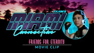 MIAMI CONNECTION - FRIENDS FOR ETERNITY - MOVIE CLIP