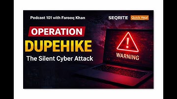 Podcast 101 | Operation DupeHike -The Silent Cyber Attack