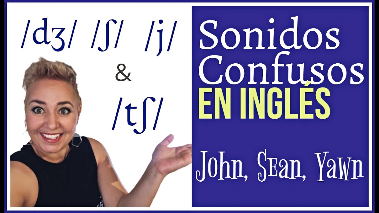 SONIDOS confusos del INGLÉS: John /dʒ/, Sean /ʃ/, Yawn /j/ (y le añadimos /tʃ/ 🤓