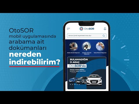 OtoSOR mobil uygulamasında arabama ait dokümanları nereden indirebilirim?