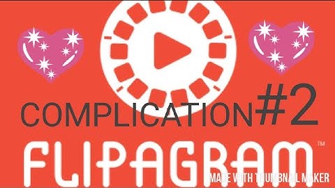 Flipagram Complication #2