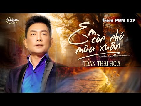 Tonton PBN137 | Trần Thái Hòa - Em Còn Nhớ Mùa Xuân di YouTube