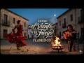 Entre el Viento y el Fuego | Flamenco
