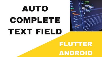 FLUTTER ANDROID - AUTO COMPLETE TEXT FIELD || TUTORIAL