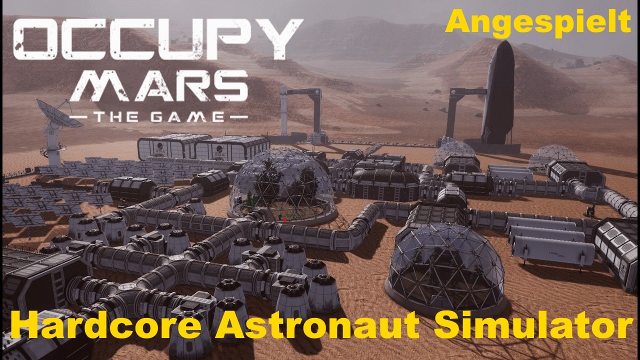Hardcore Astronaut Simulator - Occupy Mars The Game - #angespielt #occupymarsgame #mars